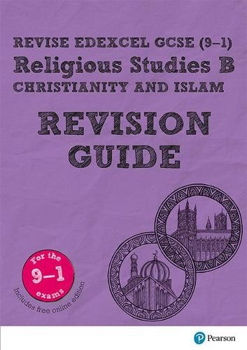 Pearson REVISE Edexcel GCSE (9-1) Religious Studies B, Christianity and Islam Revision Guide: For 2024 and 2025 assessments and exams - incl. free onl