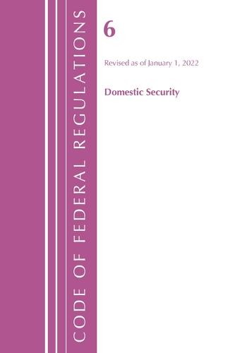 Code of Federal Regulations, Title 06 Domestic Security, January 1, 2022