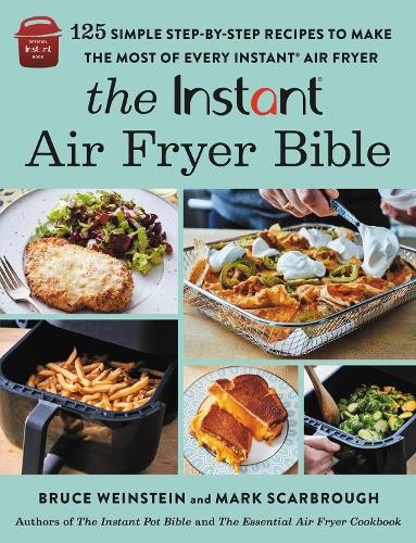 The InstantÂ® Air Fryer Bible