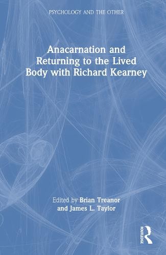 Anacarnation and Returning to the Lived Body with Richard Kearney