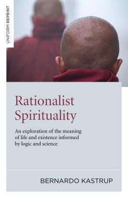 Rationalist Spirituality – An exploration of the meaning of life and existence informed by logic and science
