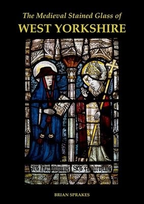 Medieval Stained Glass of West Yorkshire