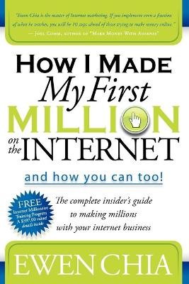 How I Made My First Million on the Internet and How You Can Too!