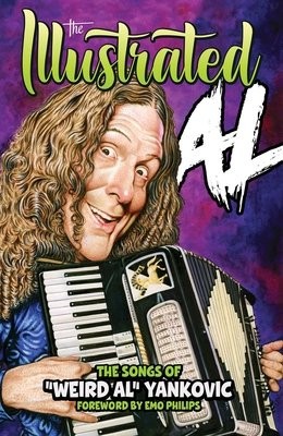 ILLUSTRATED AL: The Songs of "Weird Al" Yankovic