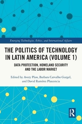 Politics of Technology in Latin America (Volume 1)
