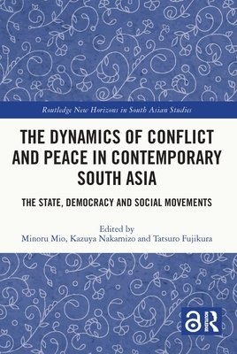 Dynamics of Conflict and Peace in Contemporary South Asia
