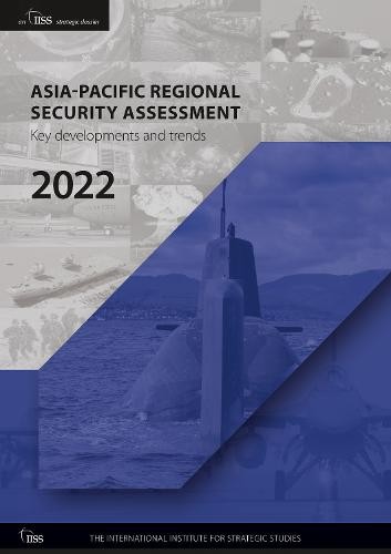 Asia-Pacific Regional Security Assessment 2022