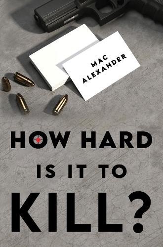 How Hard Is It To Kill?