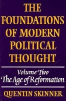 Foundations of Modern Political Thought: Volume 2, The Age of Reformation