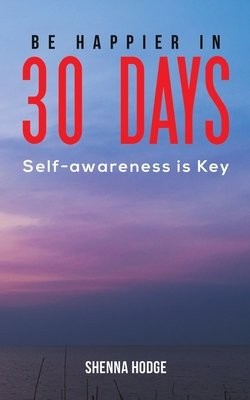 Be Happier in 30 Days