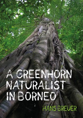 Greenhorn Naturalist in Borneo