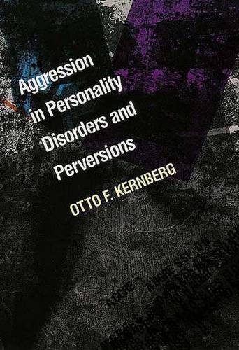 Aggression in Personality Disorders and Perversions