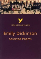 Selected Poems of Emily Dickinson: York Notes Advanced everything you need to catch up, study and prepare for and 2023 and 2024 exams and assessments