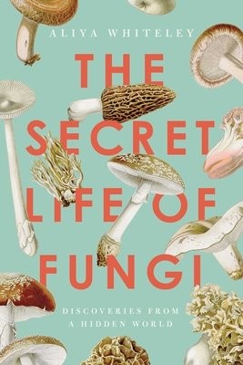 Secret Life of Fungi