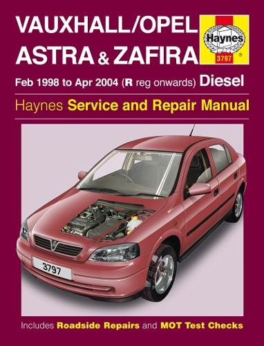 Vauxhall/Opel Astra a Zafira Diesel (Feb 98 - Apr 04) Haynes Repair Manual