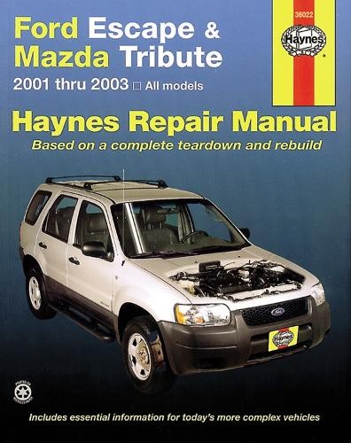 Ford Escape a Mazda Tribute 2001 Thru 2017 Haynes Repair Manual