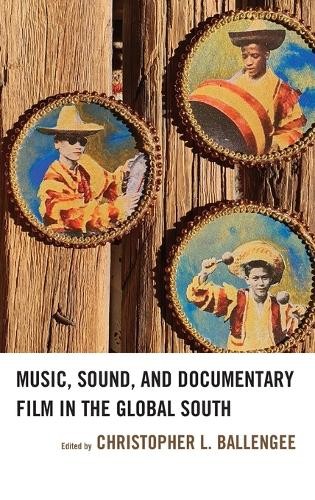 Music, Sound, and Documentary Film in the Global South