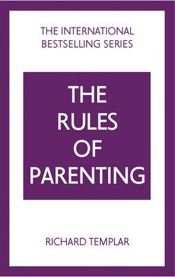 Rules of Parenting: A Personal Code for Bringing Up Happy, Confident Children