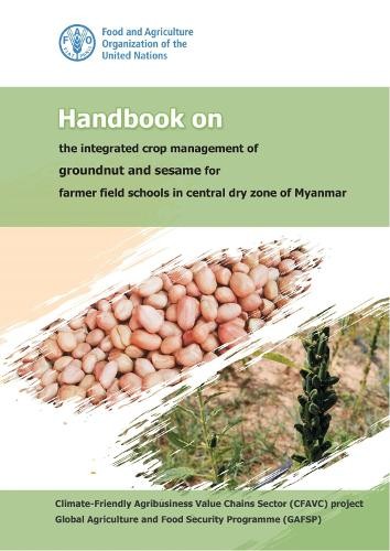 Handbook on the integrated crop management of groundnut and sesame for farmer field schools in central dry zone of Myanmar