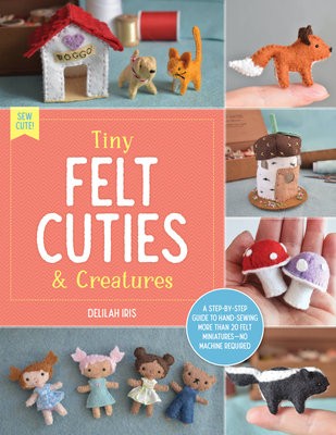 Tiny Felt Cuties a Creatures