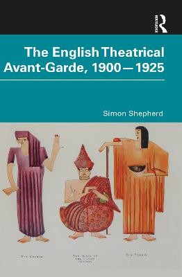 English Theatrical Avant-Garde 1900-1925