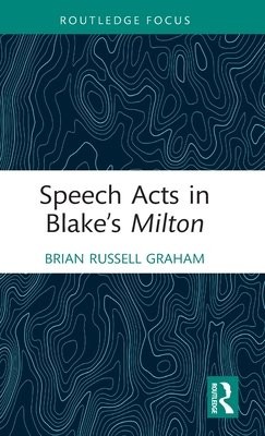 Speech Acts in BlakeÂ’s Milton
