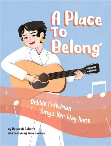 Place to Belong: Debbie Friedman Sings Her Way Home