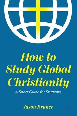 How to Study Global Christianity