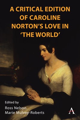 Critical Edition of Caroline Norton's Love in "The World"