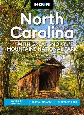 Moon North Carolina: With Great Smoky Mountains National Park (Eighth Edition)