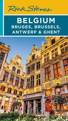 Rick Steves Belgium: Bruges, Brussels, Antwerp a Ghent (Fourth Edition)