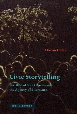 Civic Storytelling – The Rise of Short Forms and the Agency of Literature