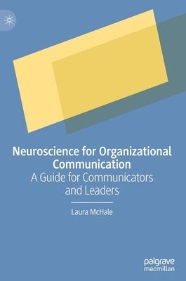 Neuroscience for Organizational Communication