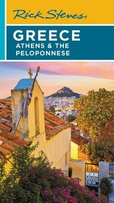 Rick Steves Greece: Athens a the Peloponnese (Seventh Edition)