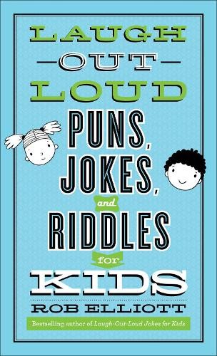LaughÂ–OutÂ–Loud Puns, Jokes, and Riddles for Kids