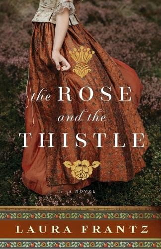 Rose and the Thistle Â– A Novel