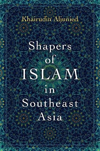 Shapers of Islam in Southeast Asia