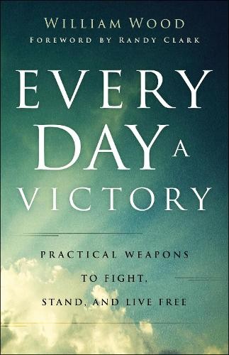 Every Day a Victory Â– Practical Weapons to Fight, Stand, and Live Free