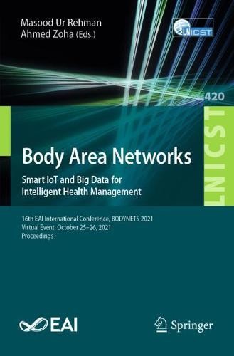 Body Area Networks. Smart IoT and Big Data for Intelligent Health Management