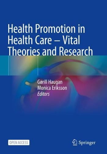 Health Promotion in Health Care – Vital Theories and Research