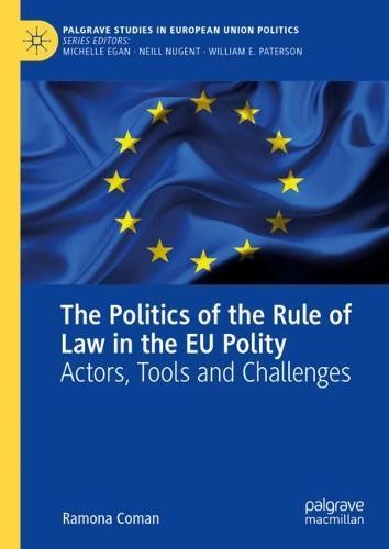 Politics of the Rule of Law in the EU Polity