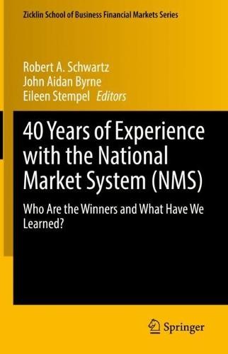 40 Years of Experience with the National Market System (NMS)