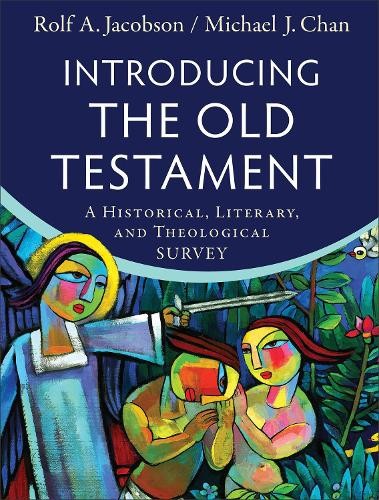Introducing the Old Testament Â– A Historical, Literary, and Theological Survey