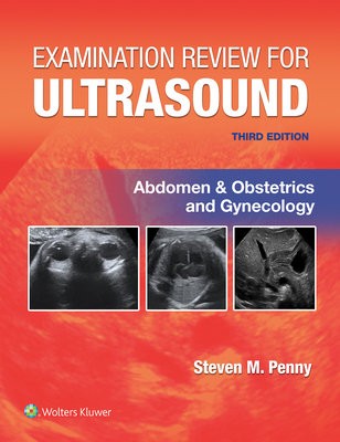 Examination Review for Ultrasound: Abdomen and Obstetrics a Gynecology
