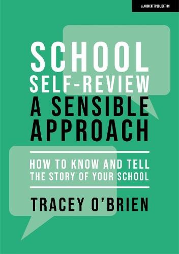 School self-review Â– a sensible approach: How to know and tell the story of your school
