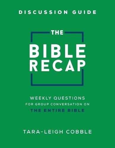 Bible Recap Discussion Guide – Weekly Questions for Group Conversation on the Entire Bible