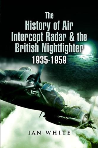 History of Air Intercept Radar a the British Nightfighter, 1935-1959