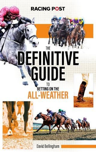 Definitive Guide to Betting on the All-Weather