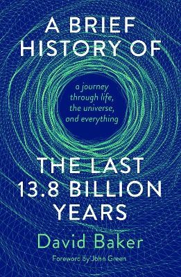 Brief History of the Last 13.8 Billion Years