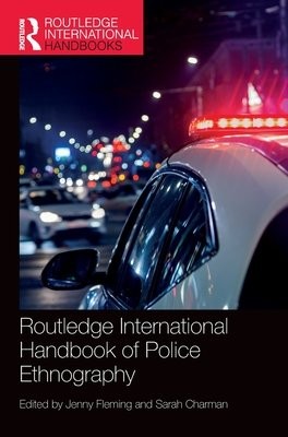 Routledge International Handbook of Police Ethnography
